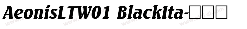 AeonisLTW01 BlackIta字体转换